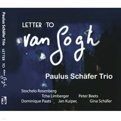 Paulus Schafer (파울루스 셰퍼) - Letter to Van Gogh 