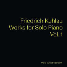 Marie-Luise Bodendorff 쿨라우: 피아노 작품 1집 (Kuhlau: Piano Works Vol. 1)