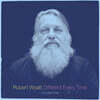 Robert Wyatt (로버트 와트) - Different Every Time - Volume 1 - Ex Machina [2LP]