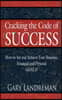 Cracking the Code of Success: How to Set and Achieve Your Business, Financial and Personal GOALS!