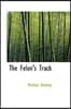 The Felon's Track