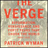 The Verge: Reformation, Renaissance, and Forty Years That Shook the World