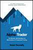 Alpha Trader: The Mindset, Methodology and Mathematics of Professional Trading