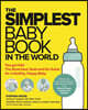 The Simplest Baby Book in the World: The Illustrated, Grab-And-Do Guide for a Healthy, Happy Baby