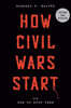 How Civil Wars Start: And How to Stop Them