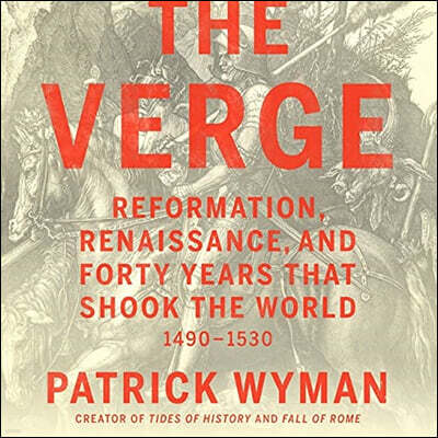 The Verge Lib/E: Reformation, Renaissance, and Forty Years That Shook the World