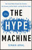 The Hype Machine: How Social Media Disrupts Our Elections, Our Economy, and Our Health--and How We Must Adapt