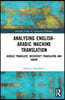 Analysing English-Arabic Machine Translation