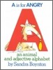 A is for Angry : An Animal and Adjective Alphabet