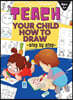 TEACH YOUR CHILD HOW TO DRAW