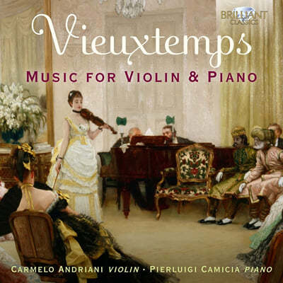 Carmelo Andriani 비외탕: 바이올린과 피아노를 위한 음악 (Vieuxtemps: Music For Violin and Piano) 