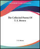 The Collected Poems Of T. E. Brown