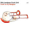 Nils Landgren (닐스 란드그렌) - Funk is my Religion