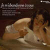 Marc Mauillon 앙리에트 드 콜리니 시에 의한 아리아와 가곡집 (Je m'abandonne a vous - Airs sur des poesies de la Comtesse de la Suze)