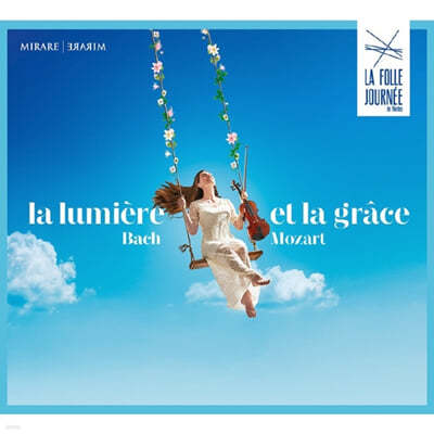 바흐 / 모차르트: 라 폴 주르네 음악제 2021 - 광명과 영감 (Bach / Mozart: La Folle Journee 2021 - La Lumiere et la Grace) 