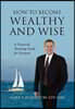 How to Become Wealthy and Wise: A Financial Planning Guide for Everyone