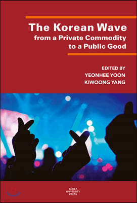 The Korean Wave from a Private Commodity to a Public Good