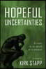 Hopeful Uncertainties: A Rant Is as Good as a Prayer