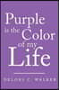 Purple Is the Color of My Life