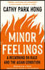 Minor Feelings: A Reckoning on Race and the Asian Condition