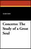 Concerto: The Study of a Great Soul