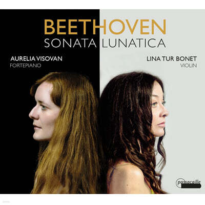 Lina Tur Bonet / Aurelia Visovan 베토벤: 바이올린 소나타 9번 '크로이처', 10번 (Beethoven: Violin Sonatas Op.47 'Kreutzer', Op.96) 