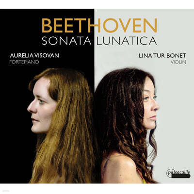 Lina Tur Bonet / Aurelia Visovan 베토벤: 바이올린 소나타 9번 '크로이처', 10번 (Beethoven: Violin Sonatas Op.47 'Kreutzer', Op.96)