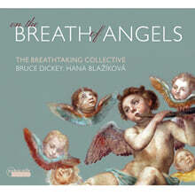 The Breathtaking Collective 카발리 / 딘디아 / 보논치니 / 스카를라티 외 - 천사의 숨결 (Cavalli / d&#39;India / Bononcini / Scarlatti - On the Breath of Angels)