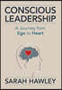 Conscious Leadership: A Journey from Ego to Heart