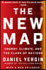 The New Map: Energy, Climate, and the Clash of Nations