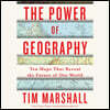 The Power of Geography: Ten Maps That Reveal the Future of Our World