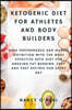 Ketogenic Diet for Athletes and Body Builders