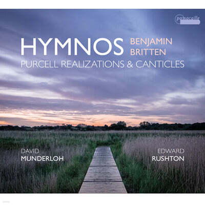 David Munderloh 브리튼: 성악 작품집 - 퍼셀 편곡 작품과 칸티클 (Britten: Hymnos - Purcell Realizations and Canticles)