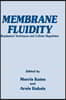 Membrane Fluidity: Biophysical Techniques and Cellular Regulation