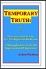 Temporary Truth: The Case, Good As Any, For The Repression Of Reason: A Philosophical Novel On The Repercussions Of Repression, By Beat Waydown