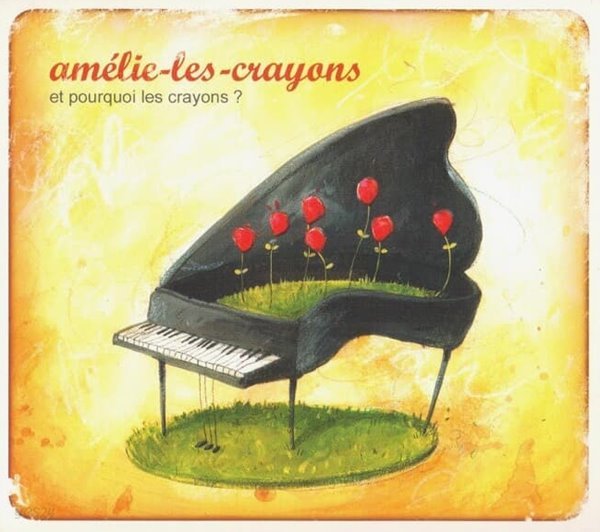 [수입] Amelie-Les-Crayons - Et Pourquoi Les Crayons ?