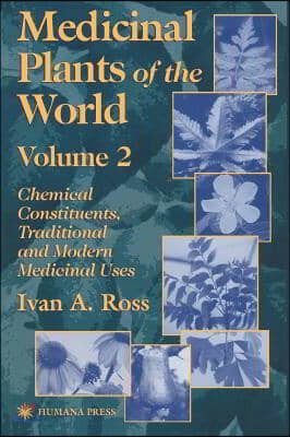 Medicinal Plants of the World: Chemical Constituents, Traditional and Modern Medicinal Uses, Volume 2