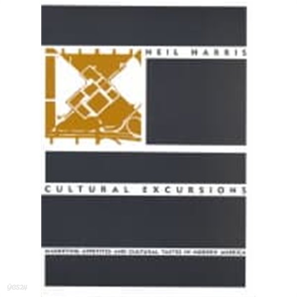 Cultural Excursions: Marketing Appetites and Cultural Tastes in Modern America (Paperback) 