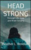Head Strong: Through Life, Love, and Brain Surgery