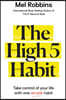 The High 5 Habit: Take Control of Your Life with One Simple Habit