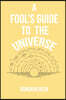 A Fool's Guide to the Universe: A collection of Poetry by Donovan Beck