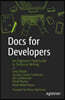 Docs for Developers: An Engineer's Field Guide to Technical Writing