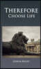 Therefore Choose Life