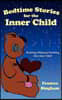 Bedtime Stories for the Inner Child: Reuniting with and Nurturing Your Inner Child