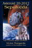 Asteroid 20-2012 Sepulveda: The cosmos plays hardball . . .