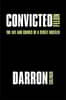 Convicted Felon: The Life and Crimes of a Street Hustler