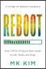 Reboot: Your COVID-19 Quick-Start Guide to Life, Work, and Hope
