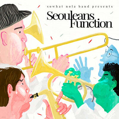 SoWhat NOLA Band (쏘왓 놀라 밴드) - 1집 Seouleans Function
