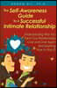 The Self-Awareness Guide to a Successful Intimate Relationship: Understanding Why You Fail in Your Relationships Over and Over Again and Learning How
