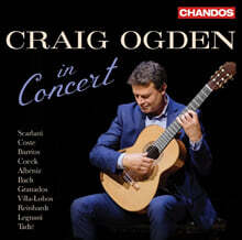 Craig Ogden 스카를라티 / 코스테 / 바리오스 / 알베니즈 / 바흐 외 (in Concert - Scarlatti / Coste / Barrios / Albeniz / Bach)